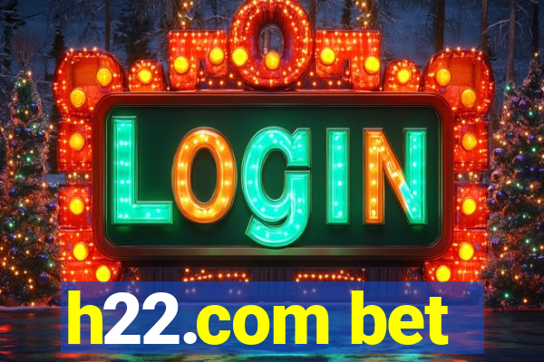 h22.com bet